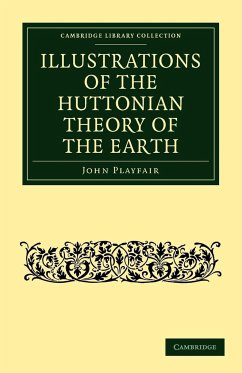 Illustrations of the Huttonian Theory of the Earth - Playfair, John