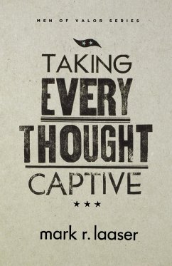 Taking Every Thought Captive - Laaser, Mark R