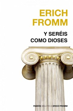 Y seréis como dioses - Fromm, Erich