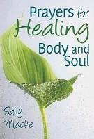 Prayers for Healing Body and Soul - Macke, Sally