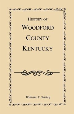 History of Woodford County, Kentucky - Railey, William E.