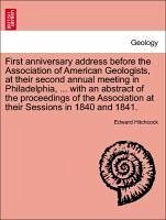 First Anniversary Address Before The Association Of American Geologists, At Their Second Annual Meeting In Philadelphia, With An A