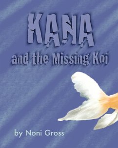 Kana and the Missing Koi - Gross, Noni