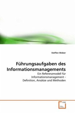 Führungsaufgaben des Informationsmanagements - Weber, Steffen