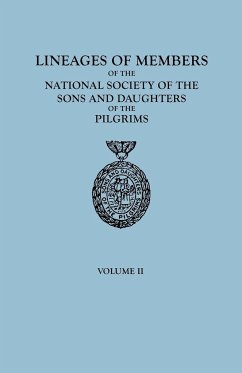 Lineages of Members of the National Society of the Sons and Daughters of the Pilgrims, 1929-1952. in Two Volumes. Volume II