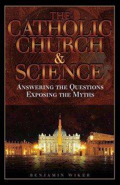 The Catholic Church and Science - Wiker, Benjamin