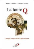 La fonte Q. Il 'Vangelo' ritrovato di Gesù, figlio dell'uomo