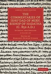 The Commentaries of Isho'dad of Merv, Bishop of Hadatha (C. 850 A.D.) 5 Volume Paperback Set in 6 Pieces