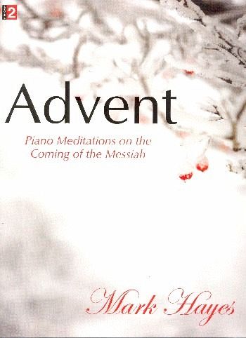 Advent: Piano Meditations on the Coming of the Messiah Advent: Piano Meditations on the Coming of the Messiah