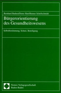 Bürgerorientierung des Gesundheitswesen - Badura, Bernhard; Hart, Dieter; Schellschmidt, Henner
