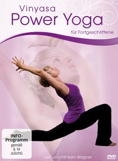 Vinyasa Power Yoga für Fortgeschrittene - von und mit Karo Wagner - Wagner,Caro