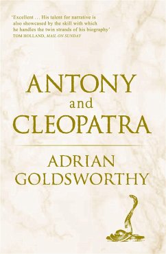 Antony and Cleopatra - Goldsworthy, Adrian; Dr Adrian Goldsworthy Ltd
