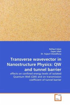 Transverse wavevector in Nanostructure Physics: QW and tunnel barrier - Islam, Rafiqul;Ullah, Fayez;Chowdhury, Sujaul