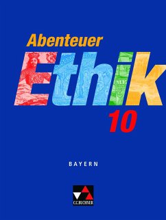 Abenteuer Ethik 10 Schülerband Bayern - Arnold, Ingeborg; Fuß, Werner