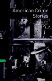 Oxford Bookworms Library: Level 6:: American Crime Stories