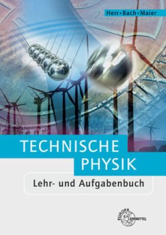 Technische Physik, Gesamtband - Herr, Horst; Bach, Ewald; Maier, Ulrich