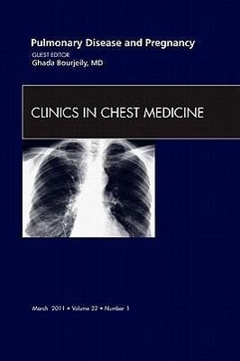 Pulmonary Disease and Pregnancy, an Issue of Clinics in Chest Medicine
