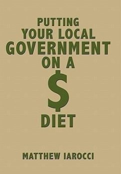 Putting Your Local Government on a $ Diet - Iarocci, Matthew
