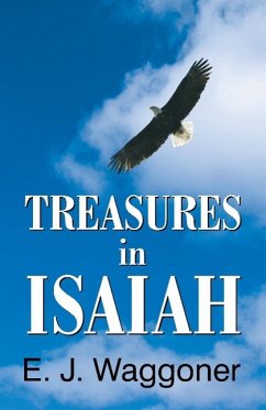 Treasures in Isaiah - Waggoner, Ellet Jones; Waggoner, E. J.