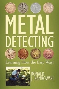 Metal Detecting - Learning How the Easy Way! - Kamrowski, Ronald J.