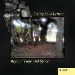 Living Love Letters Beyond Time and Space - Marc