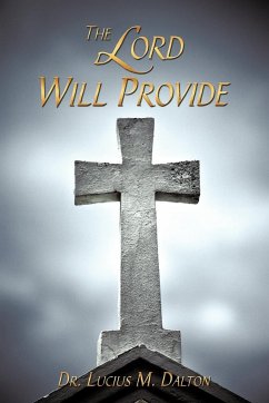 The Lord Will Provide - Dalton, Lucius M.