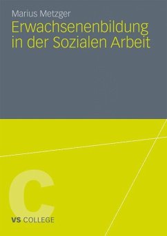 Erwachsenenbildung in der Sozialen Arbeit - Metzger, Marius