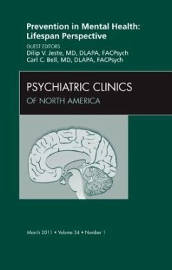 Prevention in Mental Health: Lifespan Perspective, An Issue of Psychiatric Clinics - Jeste, Dilip V.;Bell, Carl C.