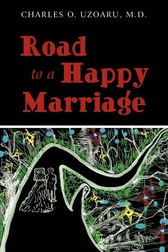 Road To a Happy Marriage - Uzoaru M. D, Charles O.