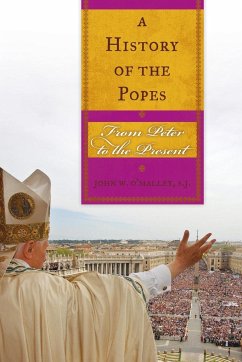 A History of the Popes - O'Malley, Sj John W.