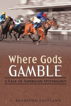 Where Gods Gamble - Eastland, C. Bradford