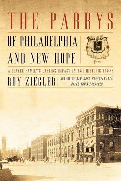 The Parrys of Philadelphia and New Hope - Ziegler, Roy