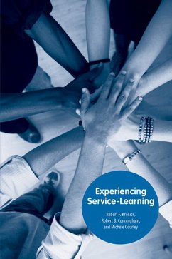 Experiencing Service-Learning - Kronick, Robert F; Cunningham, Robert B; Gourley, Michele