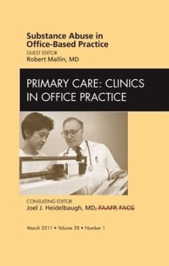 Substance abuse in office-based practice, An Issue of Primary Care Clinics in Office Practice - Mallin, Robert