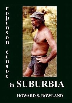 Robinson Crusoe in Suburbia - Rowland, Howard S.