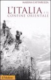 L' Italia e il confine orientale
