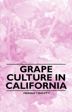 Grape Culture in California - Bioletti, Frederic T.