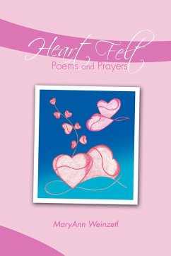 Heart Felt Poems and Prayers - Weinzetl, Maryann
