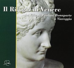 Cover Il rifugio di Venere. La villa di Paolina Bonaparte a Viareggio