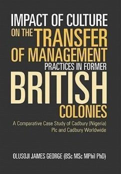 Impact of Culture on the Transfer of Management Practices in Former British Colonies - Olusoji James George (Bsc Msc Mphil Phd)