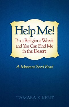 Help Me! I'm a Religious Wreck and You Can Find Me in the Desert