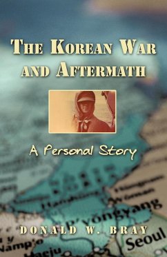 The Korean War and Aftermath - Bray, Donald W.