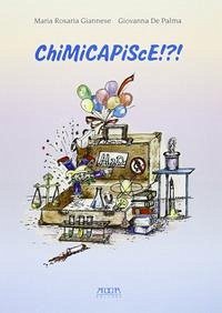 Cover Chimicapisce!?! La chimica nella vita di ogni giorno. Esperimenti semplici per tutti