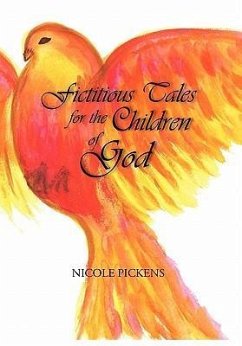 Fictitious Tales for the Children of God - Pickens, Nicole