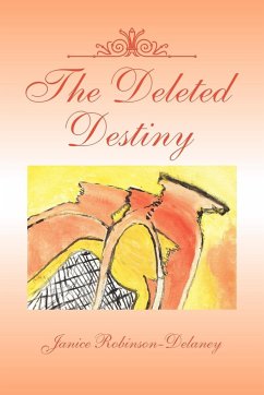 The Deleted Destiny - Robinson-Delaney, Janice
