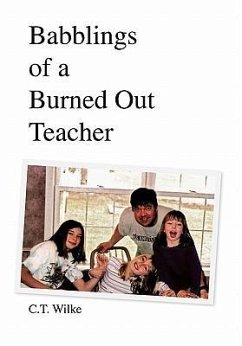 Babblings of a Burned Out Teacher - Wilke, C. T.