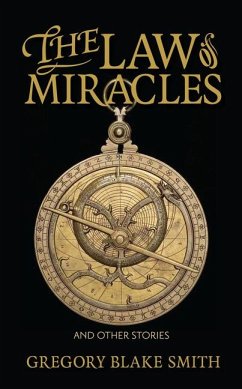 The Law of Miracles: And Other Stories - Smith, Gregory Blake