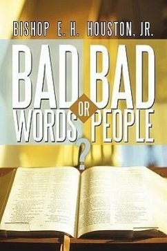 Bad Words or Bad People? - Houston Jr, Bishop E. H.