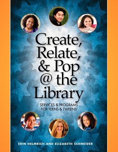 Create, Relate, & Pop @ the Library - Helmrich, Erin; Schneider, Elizabeth