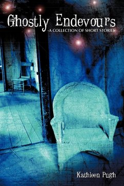 Ghostly Endevours-A Collection of Short Stories - Pugh, Kathleen